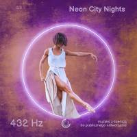 Neon City Nights 432 Hz muzyka z licencją